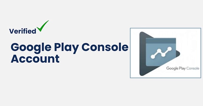 Gig Preview - Create google play console, play store, console account