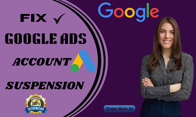 Gig Preview - Fix any google ads suspension issue reactivate suspended ads account