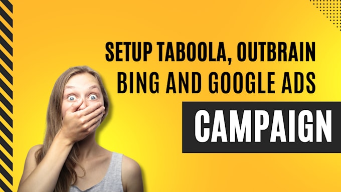 Gig Preview - Create manage audit optimize native ads on taboola outbrain bing and google