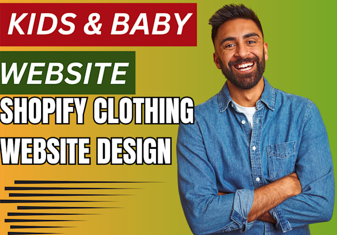 Gig Preview - Design fast selling kids clothing website baby clothing shopify clothing store