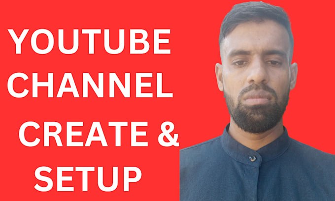 Gig Preview - Create and setup professional youtube channel