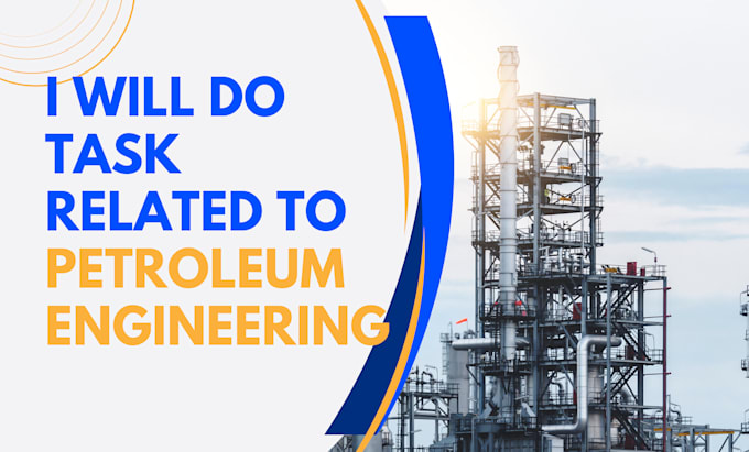 Gig Preview - Do task related to petroleum engineering