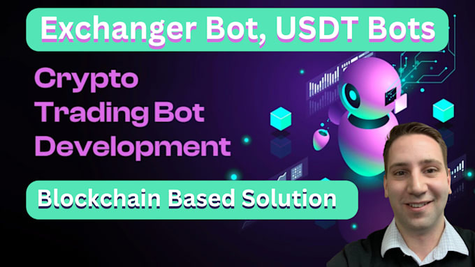 Gig Preview - Develop crypto trading bot, exchanger bot, automated bot, blockchain, usdt bot