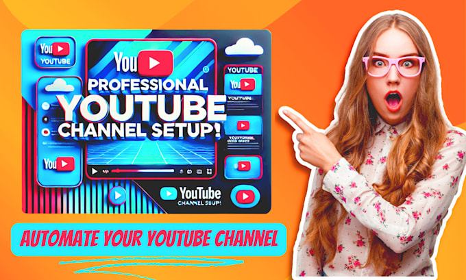 Gig Preview - Create, set up, and optimize your youtube channel professionally