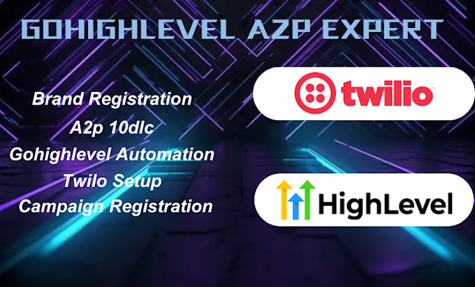 Gig Preview - Do gohighlevel a2p automation a2p 10dlc registration twilio