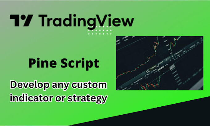 Gig Preview - Create indicator or strategy for tradingview  pinescript tradingview