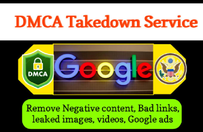 Gig Preview - Remove infringing content from google search and images under dmca