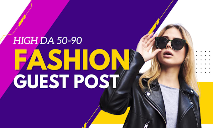 Gig Preview - Do fashion guest posts on high da fashion websites with dofollow backlinks