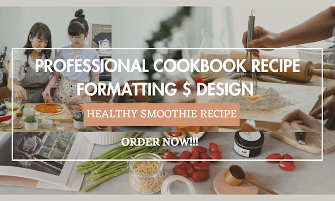 Gig Preview - Write cookbook recipe book cookbook formatting cookbook design food recipe ebook