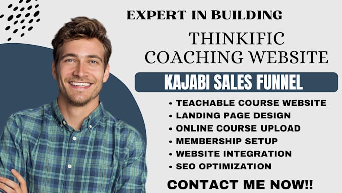 Gig Preview - Build kajabi website, sales funnel, thinkific coaching website, teachable course