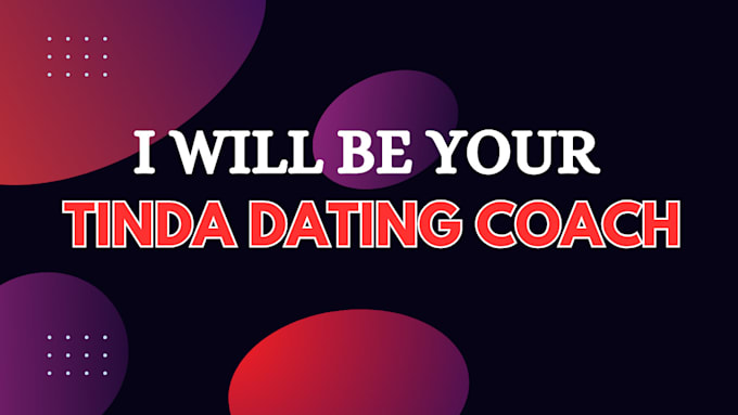 Gig Preview - Be your tinda dating coach