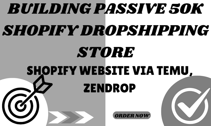 Gig Preview - Use zendrop,temu to create a passive 50k shopify website and dropshipping store