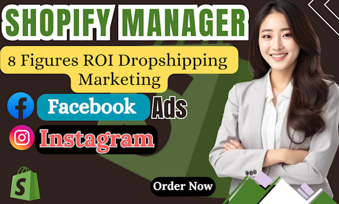 Gig Preview - Do shopify manager 8 figures roi dropshipping marketing facebook ads instagram