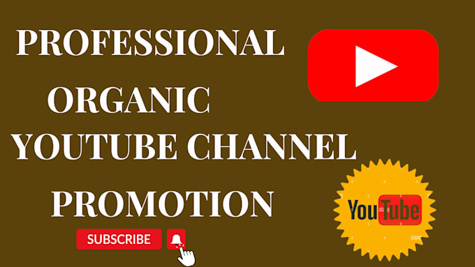 Gig Preview - Do professional and organic top youtube channel promotion