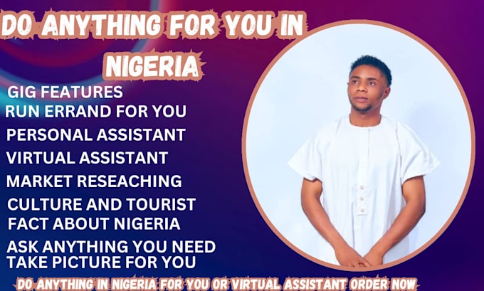 Gig Preview - Do anything in nigeria like run tasks do market research, travel guide lagos