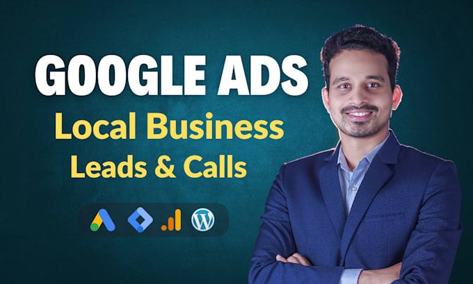 Gig Preview - Set up and manage google ads campaign for local business to get leads and calls