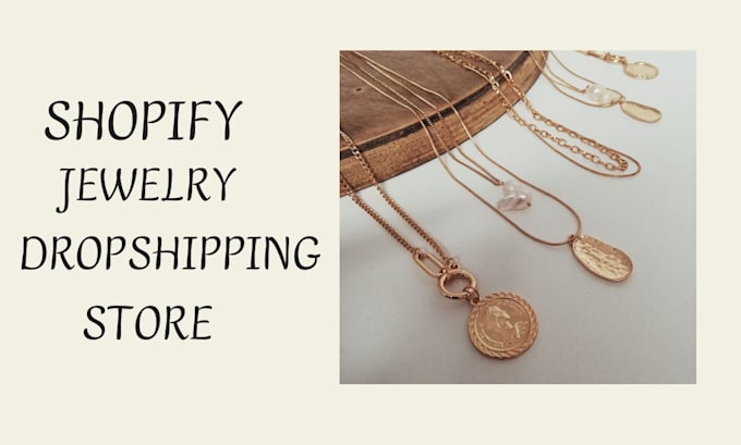 Gig Preview - Design jewelry shopify store jewelry dropshipping store