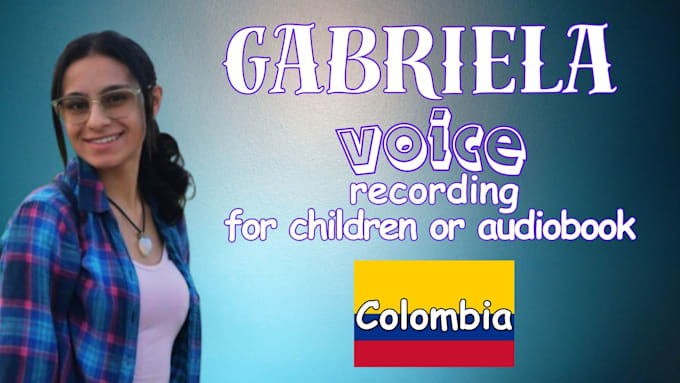 Gig Preview - Record voice in english, colombia for children for 5usd