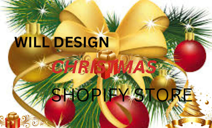 Gig Preview - Design christmas shopify store christmas gift shopify store with marketing SEO