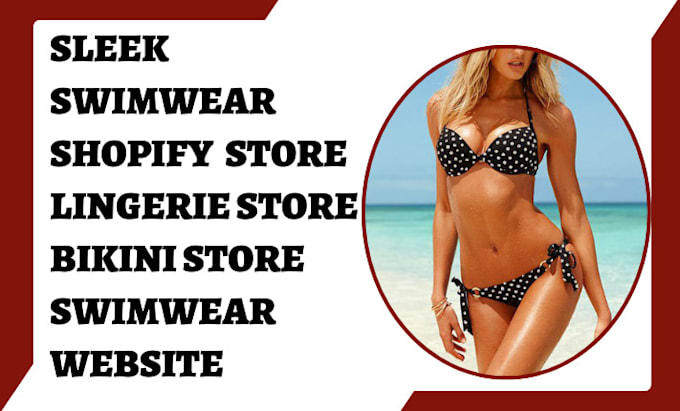 Gig Preview - Build 7 figure swimwear shopify store lingerie shopify bikini store swimwear web