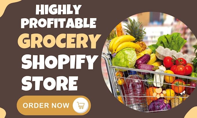 Gig Preview - Design highly profitable grocery shopify store grocery dropshipping food website