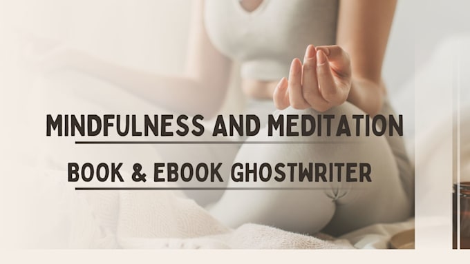 Gig Preview - Create ebook on mindfulness, meditation, yoga, health, fitness