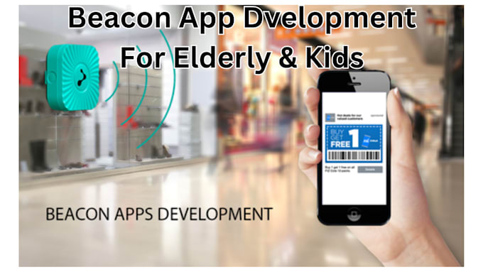 Gig Preview - Develop beacon app , bluetooth for an elderly people and kids