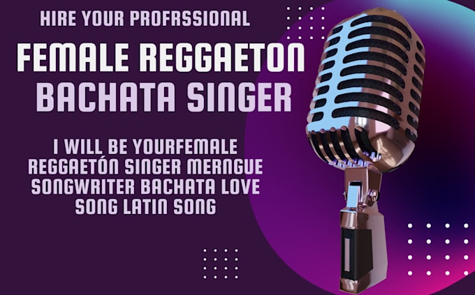 Gig Preview - Be your female reggaetón singer merngue songwriter bachata love song latin song