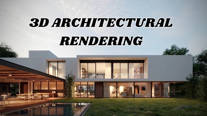 Gig Preview - Do 3d architectural rendering for your real estate business