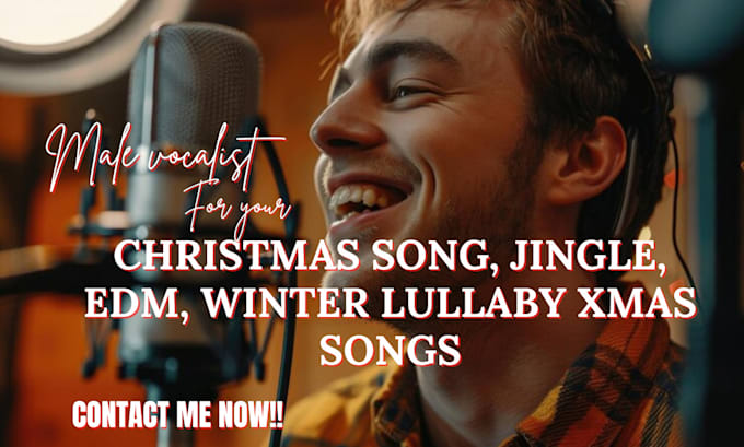 Gig Preview - Compose and produce christmas songs, edm jingle winter lullaby male vocalist,