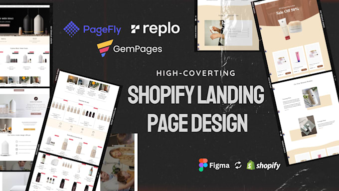 Gig Preview - Design shopify landing page using pagefly, gempages, replo, do figma to shopify