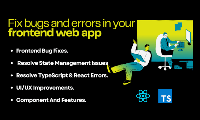 Gig Preview - Fix bugs and errors in your frontend web app using reactjs, redux and typescript