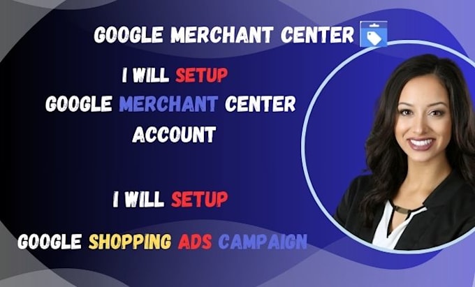 Gig Preview - Setup google merchant center account gmc  shopping ads campaign shopify store