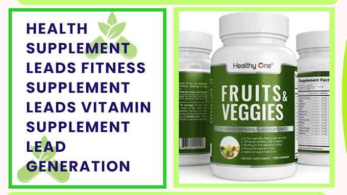 Gig Preview - Generate health supplement leads vitamin supplement fitness supplement leads