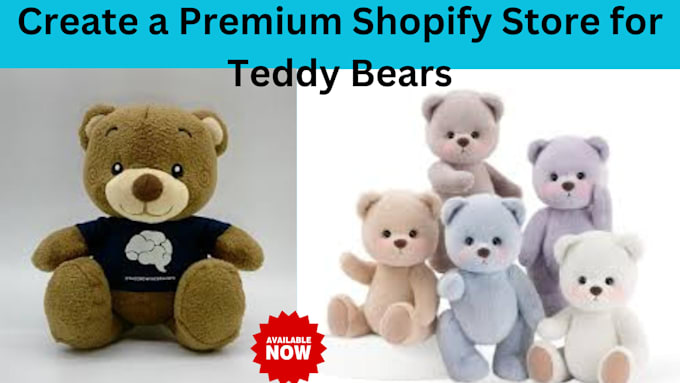 Gig Preview - Create a luxury shopify store for  teddy bear baby toys and dropshipping website