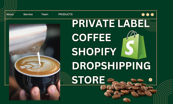 Gig Preview - Design private label coffee shopify store brand coffee website tea dropshipping