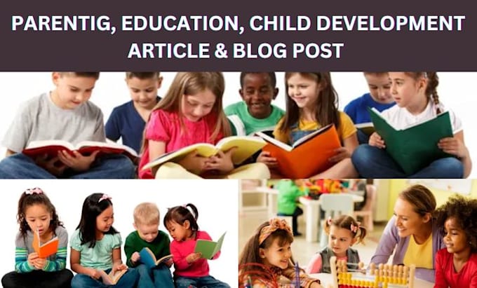 Gig Preview - Write parenting, pregnacy, family, child develpoment, education article or blog