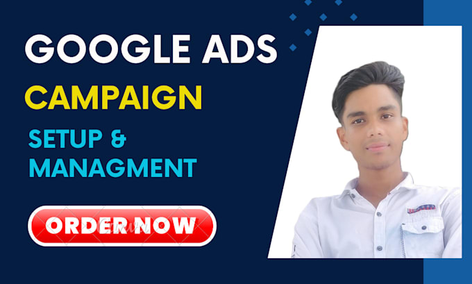 Gig Preview - Setup and manage your google ads campaign for best result