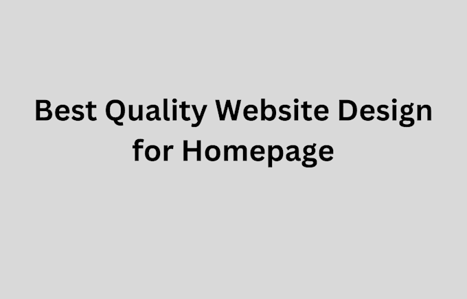 Gig Preview - Be your best quality website design for homepage