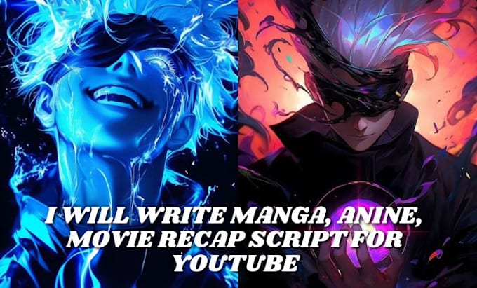 Gig Preview - Write manga, anime, movie recap script for youtube