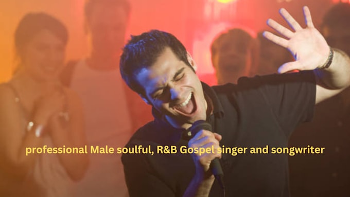 Gig Preview - Be your male soulful gospel singer and songwriter