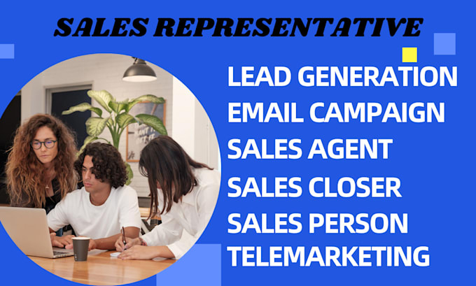 Gig Preview - Be your sales closer, sales representative, telemarketing for your business