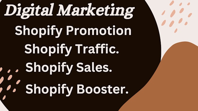 Gig Preview - Shopify traffic, sales booster, product sales, shop marketing