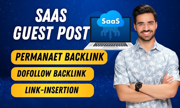 Gig Preview - Do publish saas guest post,link inerstion and high saas sites for backlinks