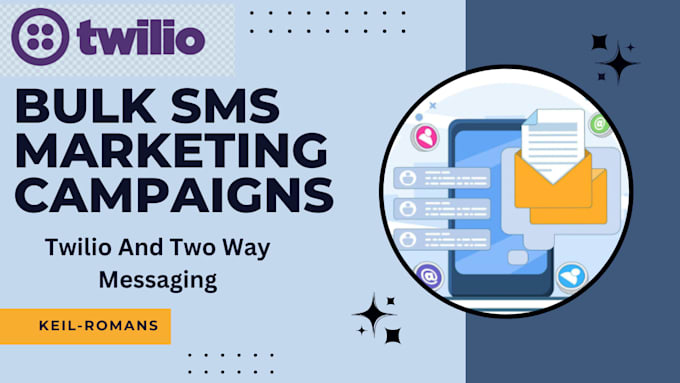 Gig Preview - Set up bulk SMS marketing campaigns with twilio and two way messaging