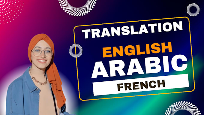 Gig Preview - Provide professional translation between english, french, and arabic