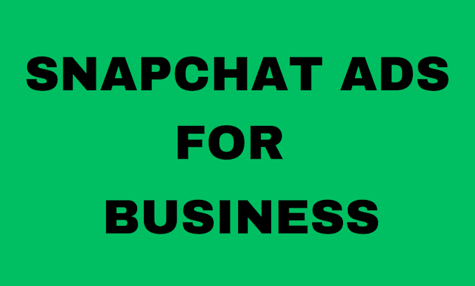 Gig Preview - Snapchat ads for your business