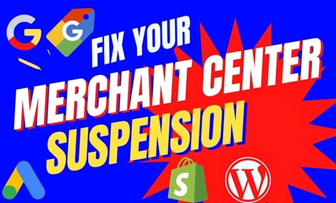 Gig Preview - Fix google merchant center issues and solve gmc suspensions