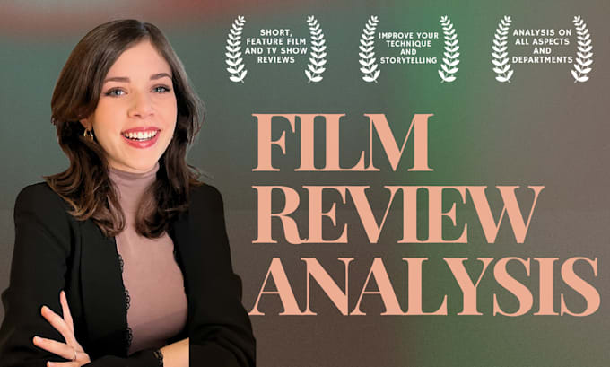 Gig Preview - Write a professional film review or analysis