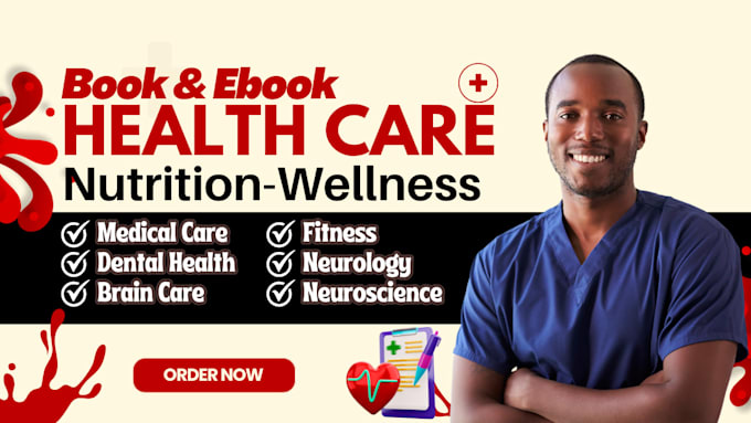 Gig Preview - Write healthcare ebook, medical, nutrition ghostwriter, wellness ebook writer